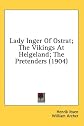 Lady Inger Of Ostrat; The Vikings At Helgeland; The Pretenders (1904)