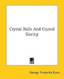 Crystal Balls and Crystal Gazing