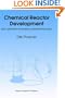 Chemical Reactor Development: from Laboratory Synthesis to Industrial Production