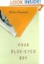 Your Blue-Eyed Boy: A Novel