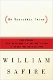 No Uncertain Terms : More Writing From The Popular "On Language" Column In The New York Times Magazine