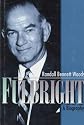 Fulbright: A Biography