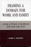 Framing a Domain for Work and Family: A Study of Women in Residential Real Estate Sales Work