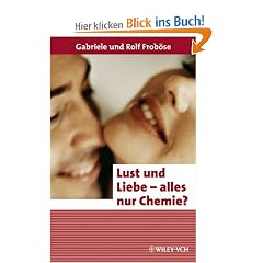 Lust und Liebe - alles nur Chemie?