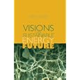 Visions for a Sustainable Energy Future by  Mark A. Gabriel