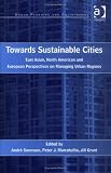 cover of Towards Sustainable Cities: East Asian, North American and European Perspectives on Managing Urban Regions (Urban Planning and Environment)