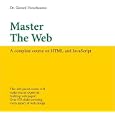 Master the Web: A Complete Course on HTML and JavaScript (Visual Training series)