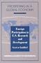 Foreign Participation in U.S. Research and Development: Asset or Liability? (<i>Prospering in a Global Economy:</i> A Series)