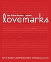 Lovemarks: The Future Beyond Brands
