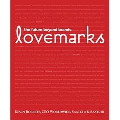 Lovemarks: The Future Beyond Brands