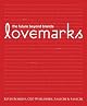 Lovemarks: The Future Beyond Brands