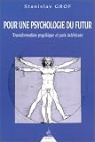 Pour une psychologie du futur : Transformation psychique et paix intérieure