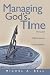 Managing God's Time: Personal Effectiveness Improvement