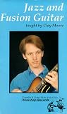 Jazz & Fusion Guitar with Clay Moore [VHS]