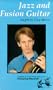 Jazz & Fusion Guitar with Clay Moore [VHS]