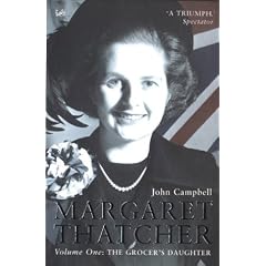 Margaret Thatcher :  Volume One : The Grocer's Daughter