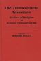 The Transcendent Adventure: Studies of Religion in Science Fiction/Fantasy (Contributions to the Study of Science Fiction and Fantasy)