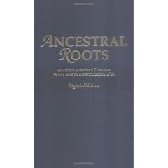 Ancestral Roots Of Certain American Colonists Who Came To America Before 1700: Lineages from Alfred the Great, Charlemagne, Malcolm of Scotland, Robert the Strong, and other Historical Individuals