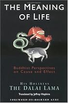 The Meaning of Life: Buddhist Perspectives on Cause and Effect