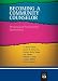 Becoming a Community Counselor: Personal and Professional Explorations