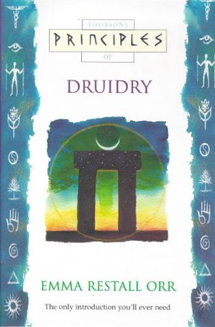 Principles of Druidry: The Only Introduction You'll Ever Need (Thorsons Principles Series)