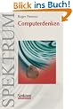 Computerdenken: Die Debatte um K�nstliche Intelligenz, Bewusstsein und die Gesetze der Physik: Die Debatte um K�nstliche Intelligenz, Bewu�tsein und die Gesetze der Physik
