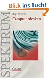 Computerdenken: Die Debatte um K�nstliche Intelligenz, Bewusstsein und die Gesetze der Physik: Die Debatte um K�nstliche Intelligenz, Bewu�tsein und die Gesetze der Physik