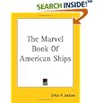 The Marvel Book of American Ships by Orton P. Jackson