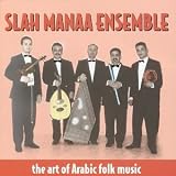 Slah Manaa Ensemble : The Art of Arabic Folk Music