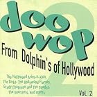 Doo Wop From Dolphin's Of Hollywood, Vol. 2 by  The Hollywood Artist-O-Kats, The Original Turks, The Hollywood Flames, Grady Chapman and the Suedes, and Clyde "The Thin Man" Tillis 