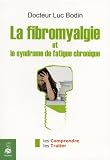 La fibromyalgie et le syndrome de la fatigue chronique
