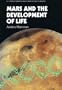 Mars and the Development of Life (Ellis Horwood series in space science & space technology: life science)