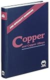 Asm Specialty Handbook: Copper and Copper Alloys (ASM Specialty Handbook) (ASM Specialty Handbook) (ASM Specialty Handbook)