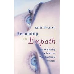 Becoming an Empath: How to Develop the Power of Your Emotional Intuition