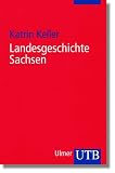 Produkt-Bild: Landesgeschichte Sachsen (Uni-Taschenb&uuml;cher S)