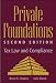 Private Foundations: Tax Law and Compliance (Wiley Nonprofit Law, Finance and Management Series)