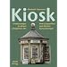 Kiosk: Entdeckungen an einem allt�glichen Ort. Vom Lustpavillon zum kleinen Konsumtempel
