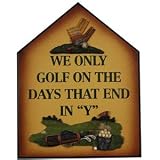 Days that End in Y Golf Slogan Plaque