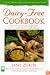 Dairy-Free Cookbook, Fully Revised 2nd Edition : Over 250 Recipes for People with Lactose Intolerance or Milk Allergy