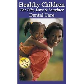 Healthy Children for Life, Love, and Laughter - Series of three volumes: Dental Care [VHS]