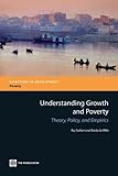 Understanding growth and poverty : theory, policy, and empirics