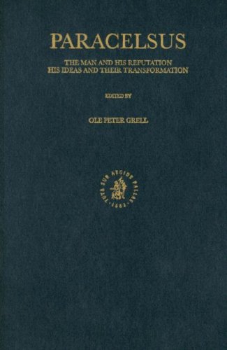 Paracelsus: The Man and His Reputation, His Ideas and Their Transformation