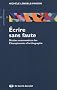 Ecrire sans faute : Dict�es comment�es des championnats d'orthographe