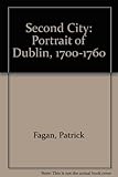 The second city : portrait of Dublin 1700-1760