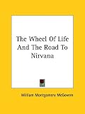 The Wheel of Life and the Road to Nirvana