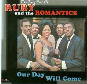 Ruby & The Romantics - Our Day Will Come: the Very Best of Ruby & the Romantics - Zortam Music