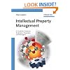 Intellectual Property Management: A Guide for Scientists, Engineers, Financiers, and Managers