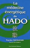 Livres Médecines Douces - La médecine énergétique du Hado