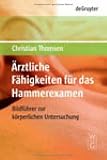 Ärztliche Fähigkeiten für das Hammerexamen: Bildführer zur körperlichen Untersuchung
