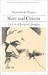 Slave and Citizen: The Life of Frederick Douglas (Library of American Biography Series) (Library of American Biography)